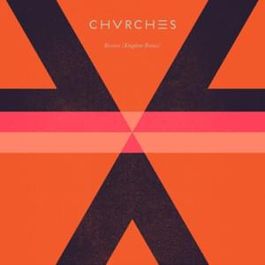 Recover (Kingdom Remix) - CHVRCHES