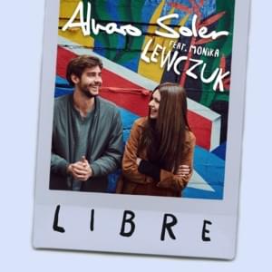 Libre (feat. Monika Lewczuk) - Alvaro Soler (Ft. Monika Lewczuk)