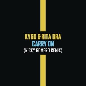 Carry On (Nicky Romero Remix) - Kygo & Rita Ora