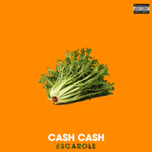 Escarole - Cash Cash