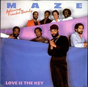 Love Is The Key - Maze featuring Frankie Beverly