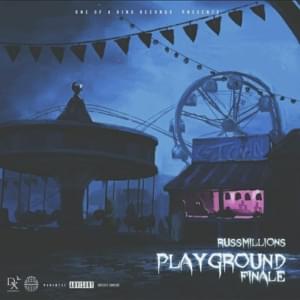 Playground Finale - Russ Millions