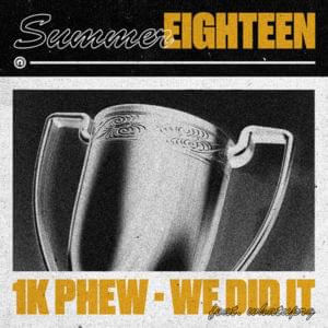 We Did It - 1K Phew (Ft. WHATUPRG)