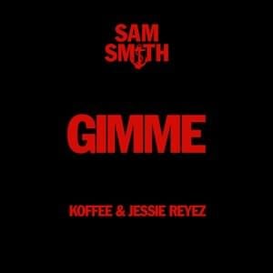 Gimme - Sam Smith, Koffee & Jessie Reyez