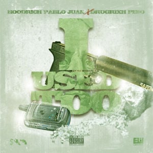 I Used To - Hoodrich Pablo Juan (Ft. RX PESO)