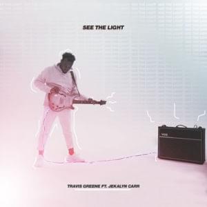 See the Light (feat. Jekalyn Carr) - Travis Greene (Ft. Jekalyn Carr)