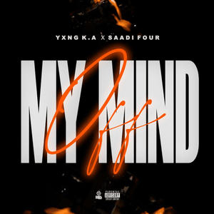 Off My Mind - YXNG K.A (Ft. Saadi Four)