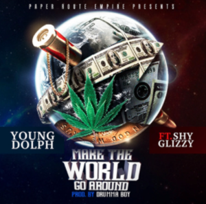 Make The World Go Round - Young Dolph (Ft. Shy Glizzy)