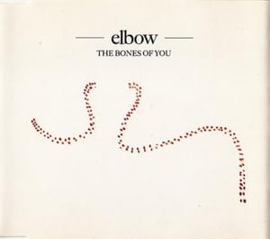 The Bones of You - Elbow