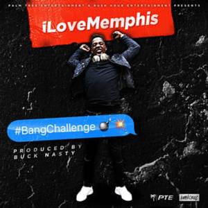 Bang - ​iLoveMemphis