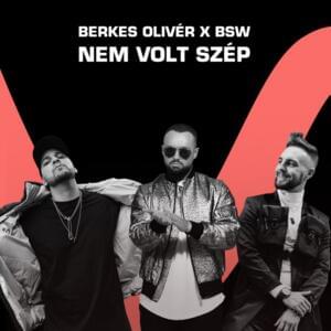 Nem volt szép - BSW (Ft. Berkes Olivér)