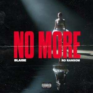 No More - Blaise Railey (Ft. Ro Ransom)