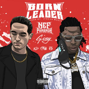 Born Leader - Nef The Pharaoh (Ft. G-Eazy)