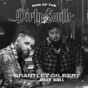 Son Of The Dirty South - Brantley Gilbert (Ft. Jelly Roll)