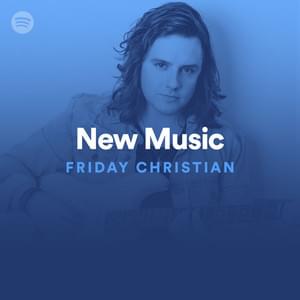 New Music Friday Christian 07/12/19 - Spotify