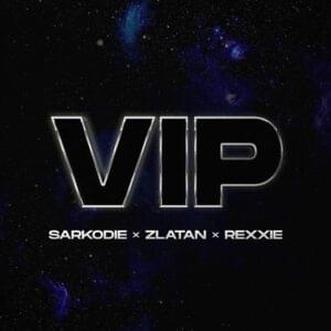 VIP - Sarkodie (Ft. Rexxie & Zlatan)