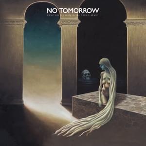 No Tomorrow - ​death's dynamic shroud