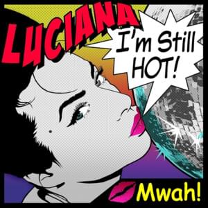 I’m Still Hot - Luciana