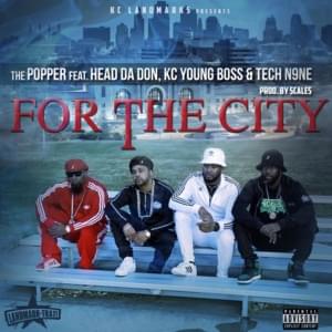 For the City - The Popper (Ft. Head da Don, KC Young Boss & Tech N9ne)