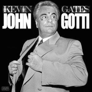 John Gotti - Kevin Gates