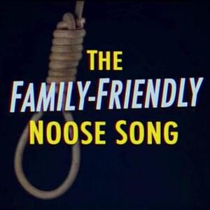 The Family-Friendly Noose Song - Rusty Cage