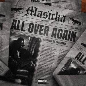 All Over Again - Masicka