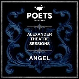 Angel (Alexander Theatre Sessions) - Poets of the Fall