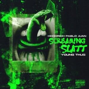 Screaming Slatt - Hoodrich Pablo Juan (Ft. Young Thug)