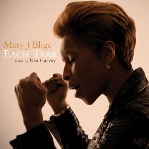 Each Tear [V3] - Mary J. Blige (Ft. Rea Garvey)