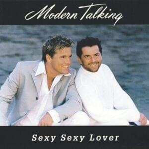 Sexy Sexy Lover - Modern Talking