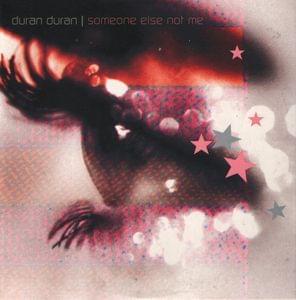 Someone Else Not Me - Duran Duran