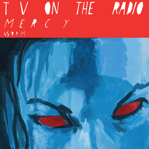 Mercy - TV on the Radio