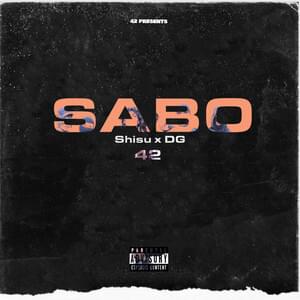 Sabo - 42 (Ft. DG & SHISU)