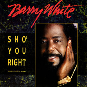 Sho’ You Right - Barry White