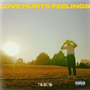 Love Hurts Feelings - 7ru7h