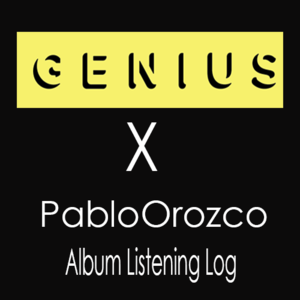 2017 PabloOrozco Album Listening Log - Lyrxo Users