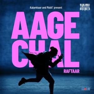 Aage Chal - Raftaar