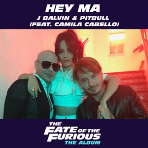 Hey Ma - Pitbull & J Balvin (Ft. Camila Cabello)