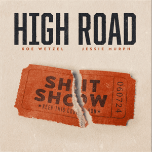 High Road - Koe Wetzel & Jessie Murph