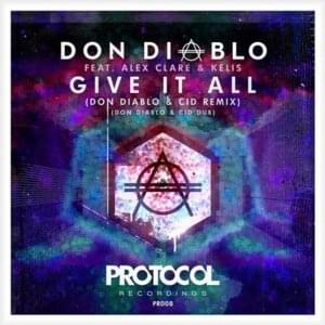 Give It All (Don Diablo & CID Remix) - Don Diablo (Ft. Alex Clare & Kelis)