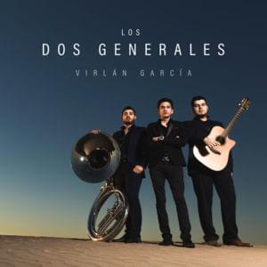 Los Dos Gnerales - Virlán García