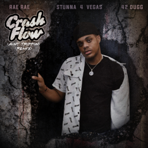 Crash Flow (Aint Trippin) (Remix) - Rae Rae (Ft. 42 Dugg & Stunna 4 Vegas)