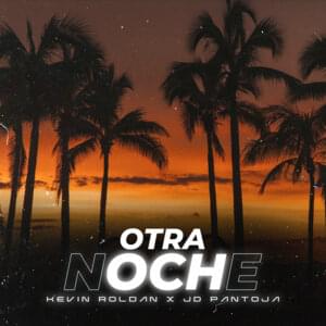 Otra Noche - Kevin Roldán & JD Pantoja