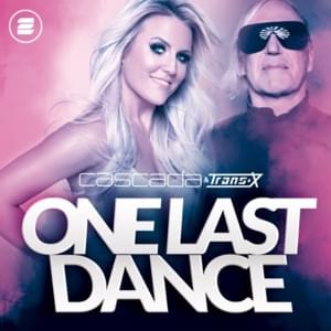 One Last Dance (Extended Mix) - Cascada & Trans-X