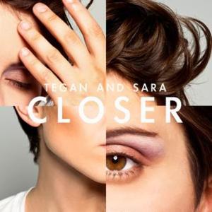 Closer - Tegan and Sara