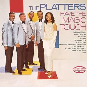 (You’ve Got) The Magic Touch - The Platters