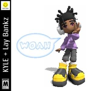 WOAH - KYLE (Ft. Lay Bankz)