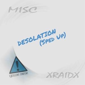 Desolation (Sped Up) - XRaidX