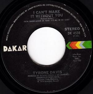 I Can’t Make It Without You - Tyrone Davis