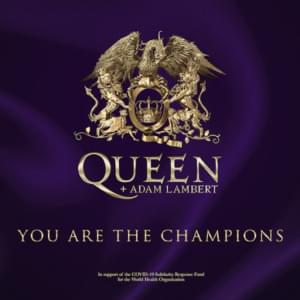 You Are the Champions (In Support of the COVID-19 Solidarity Response Fund) - Queen & Adam Lambert